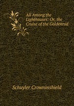 All Among the Lighthouses: Or, the Cruise of the Goldenrod