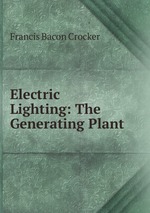 Electric Lighting: The Generating Plant
