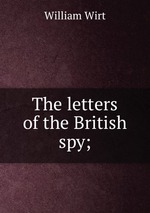 The letters of the British spy;