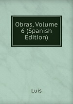 Obras, Volume 6 (Spanish Edition)