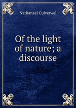 Of the light of nature; a discourse