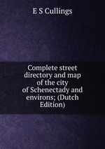 Complete street directory and map of the city of Schenectady and environs; (Dutch Edition)