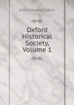 Oxford Historical Society, Volume 1