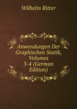Anwendungen Der Graphischen Statik, Volumes 3-4 (German Edition)