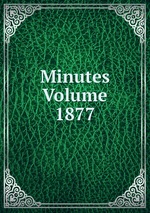 Minutes Volume 1877