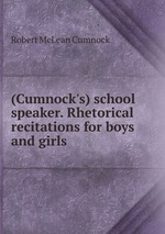 (Cumnock`s) school speaker. Rhetorical recitations for boys and girls