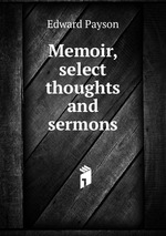 Memoir, select thoughts and sermons