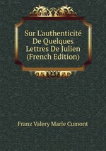 Sur L`authenticit De Quelques Lettres De Julien (French Edition)