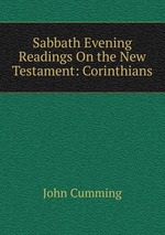Sabbath Evening Readings On the New Testament: Corinthians