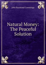 Natural Money: The Peaceful Solution
