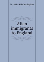 Alien immigrants to England