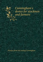 Cunningham`s device for stockmen and farmers