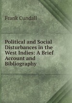 Political and Social Disturbances in the West Indies: A Brief Account and Bibliography