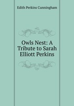 Owls Nest: A Tribute to Sarah Elliott Perkins
