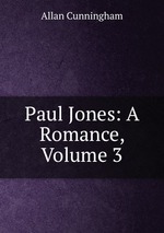 Paul Jones: A Romance, Volume 3