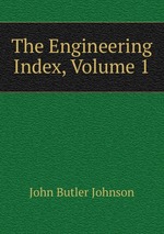 The Engineering Index, Volume 1