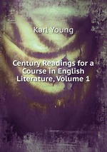 Century Readings for a Course in English Literature, Volume 1