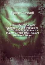 Chiave Del Metodo Di Ollendorff Ossia Traduzione Del Temi Della Grammatica Inglese All` Uso Degl` Italiani (Italian Edition)