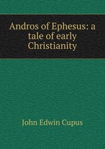Andros of Ephesus: a tale of early Christianity