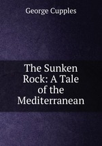 The Sunken Rock: A Tale of the Mediterranean