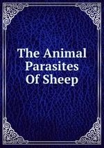 The Animal Parasites Of Sheep