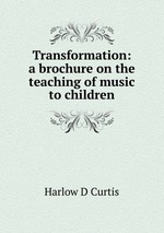 Transformation: a brochure on the teaching of music to children