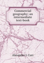 Commercial geography; an intermediate text-book