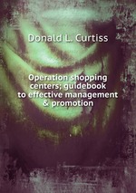 Operation shopping centers. Guidebook to effective management & promotion