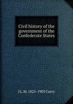 Civil history of the government of the Confederate States