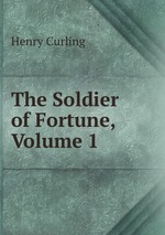The Soldier of Fortune, Volume 1