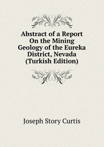 Abstract of a Report On the Mining Geology of the Eureka District, Nevada (Turkish Edition)