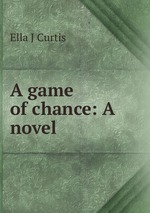 A game of chance: A novel