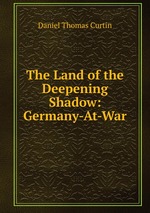 The Land of the Deepening Shadow: Germany-At-War