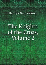 The Knights of the Cross, Volume 2