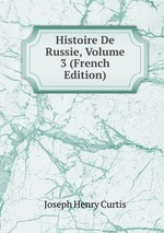 Histoire De Russie, Volume 3 (French Edition)