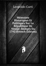 Mmoires Historiques Et Politiques Sur La Rpublique De Venise: Rdigs En 1792 (French Edition)