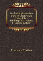 Denkwrdigkeiten Des Frsten Chlofwig Zu Hohenlohe-Schillingsfrst, Volume 1 (German Edition)