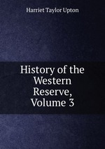 History of the Western Reserve, Volume 3