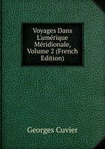 Voyages Dans L`amrique Mridionale, Volume 2 (French Edition)