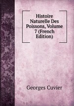 Histoire Naturelle Des Poissons, Volume 7 (French Edition)