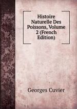 Histoire Naturelle Des Poissons, Volume 2 (French Edition)