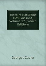 Histoire Naturelle Des Poissons, Volume 17 (French Edition)