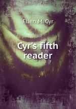 Cyr`s fifth reader