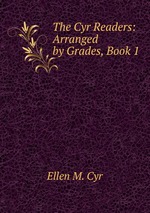 The Cyr Readers: Arranged by Grades, Book 1
