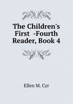The Children`s First  -Fourth Reader, Book 4