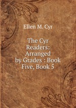 The Cyr Readers: Arranged by Grades : Book Five, Book 5