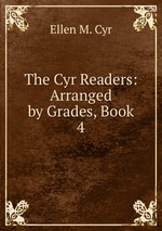The Cyr Readers: Arranged by Grades, Book 4