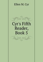 Cyr`s Fifth Reader, Book 5