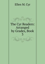 The Cyr Readers: Arranged by Grades, Book 3