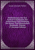 Mittheilungen Der K.K. Central-Commission Zur Erforschung Und Erhaltung Der Kunst- Und Historischen Denkmale, Volume 17 (German Edition)
